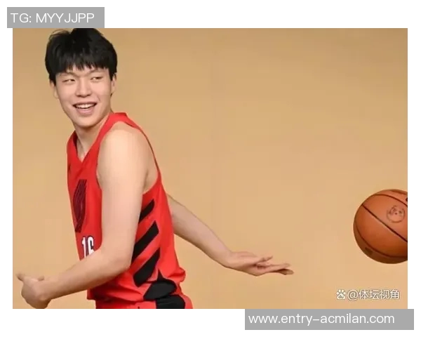 球队重视杨瀚森培养他已不再是短板环节的关键人物